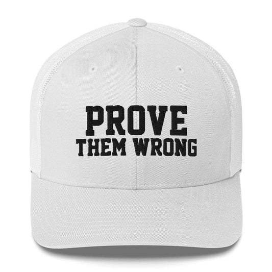 SA Apparel Trucker Hat White Prove Them Wrong - Trucker Hat