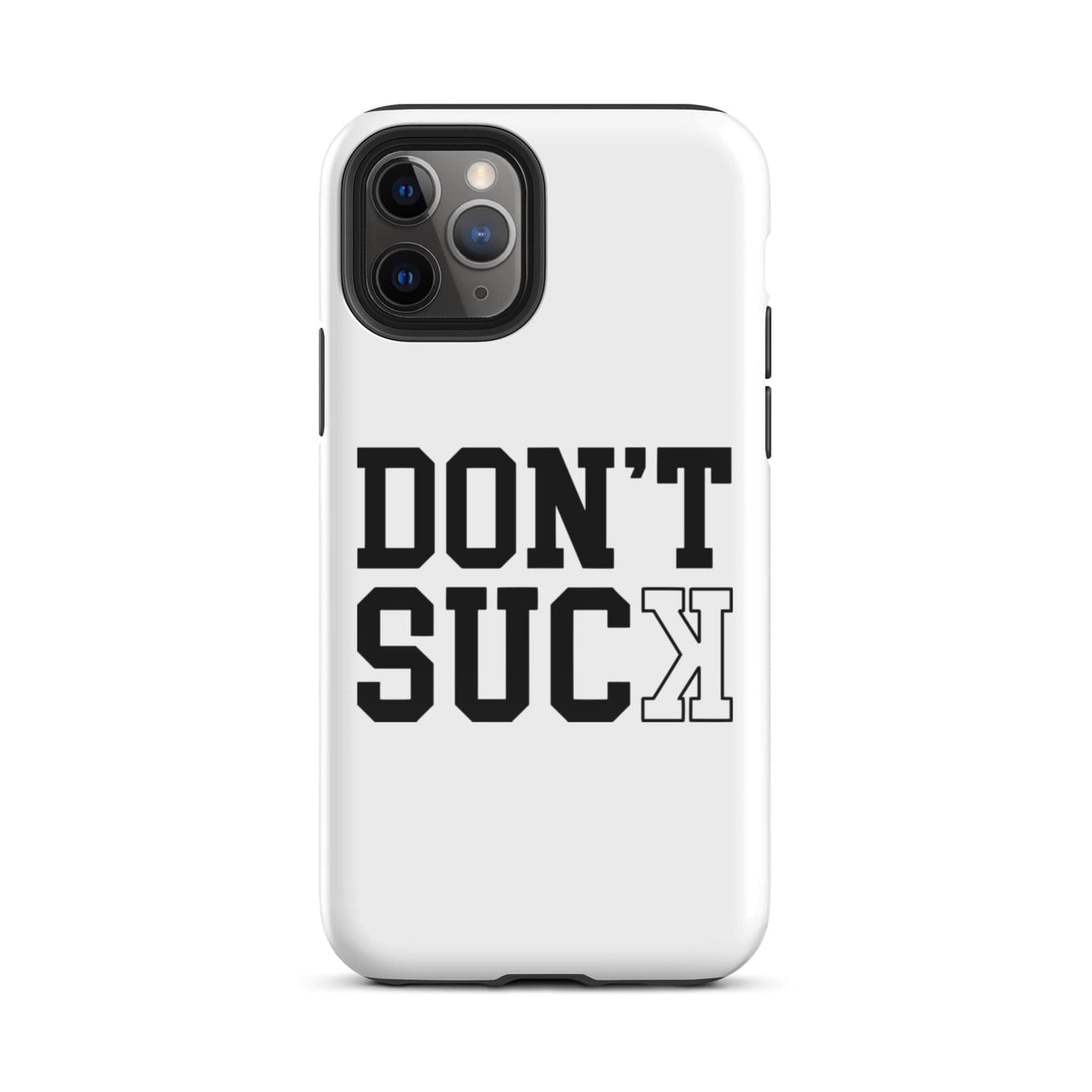 SA Apparel Phone Case iPhone 11 Pro Don't Suck - iPhone Tough Case