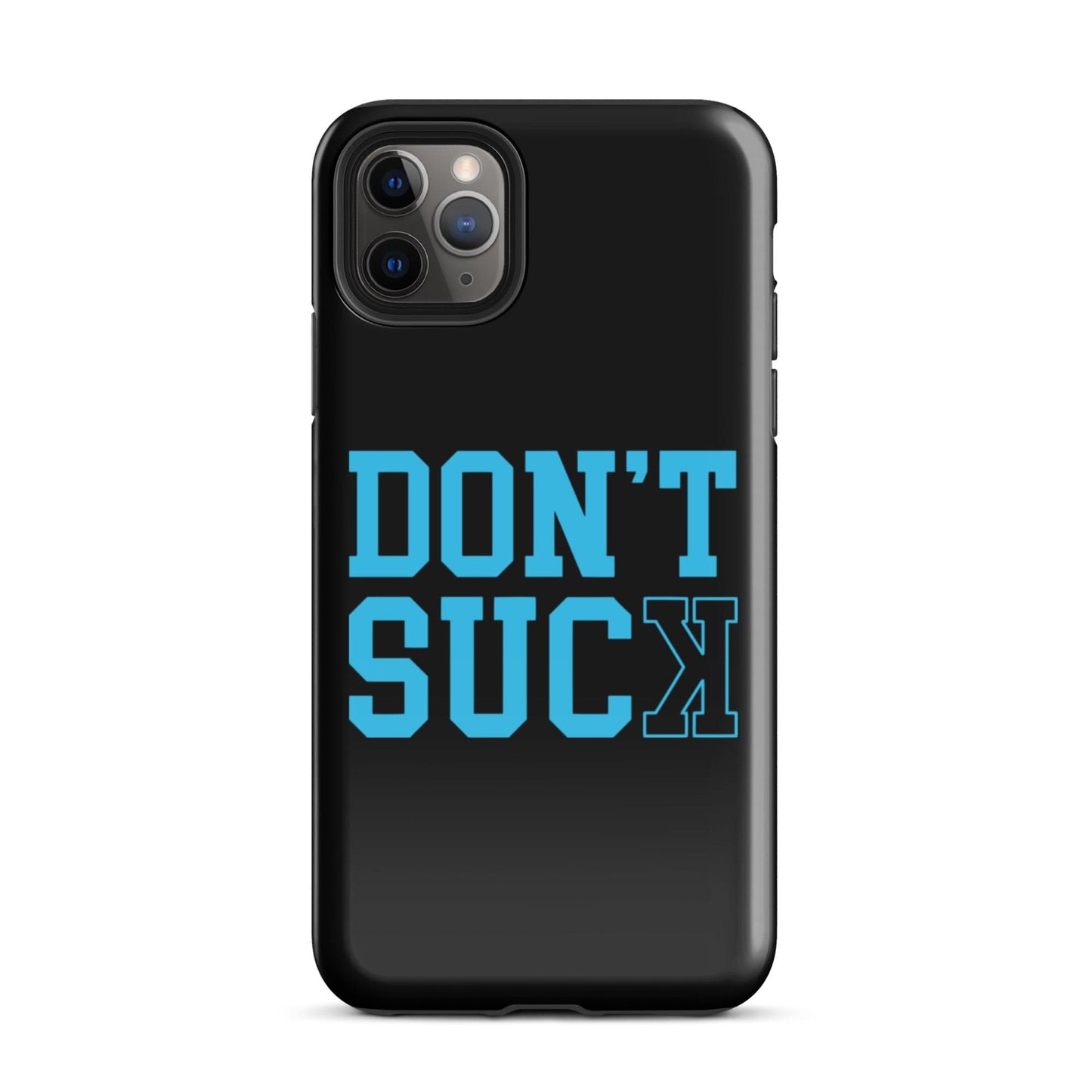 SA Apparel Phone Case iPhone 11 Pro Max Don't Suck Teal - iPhone Tough Case
