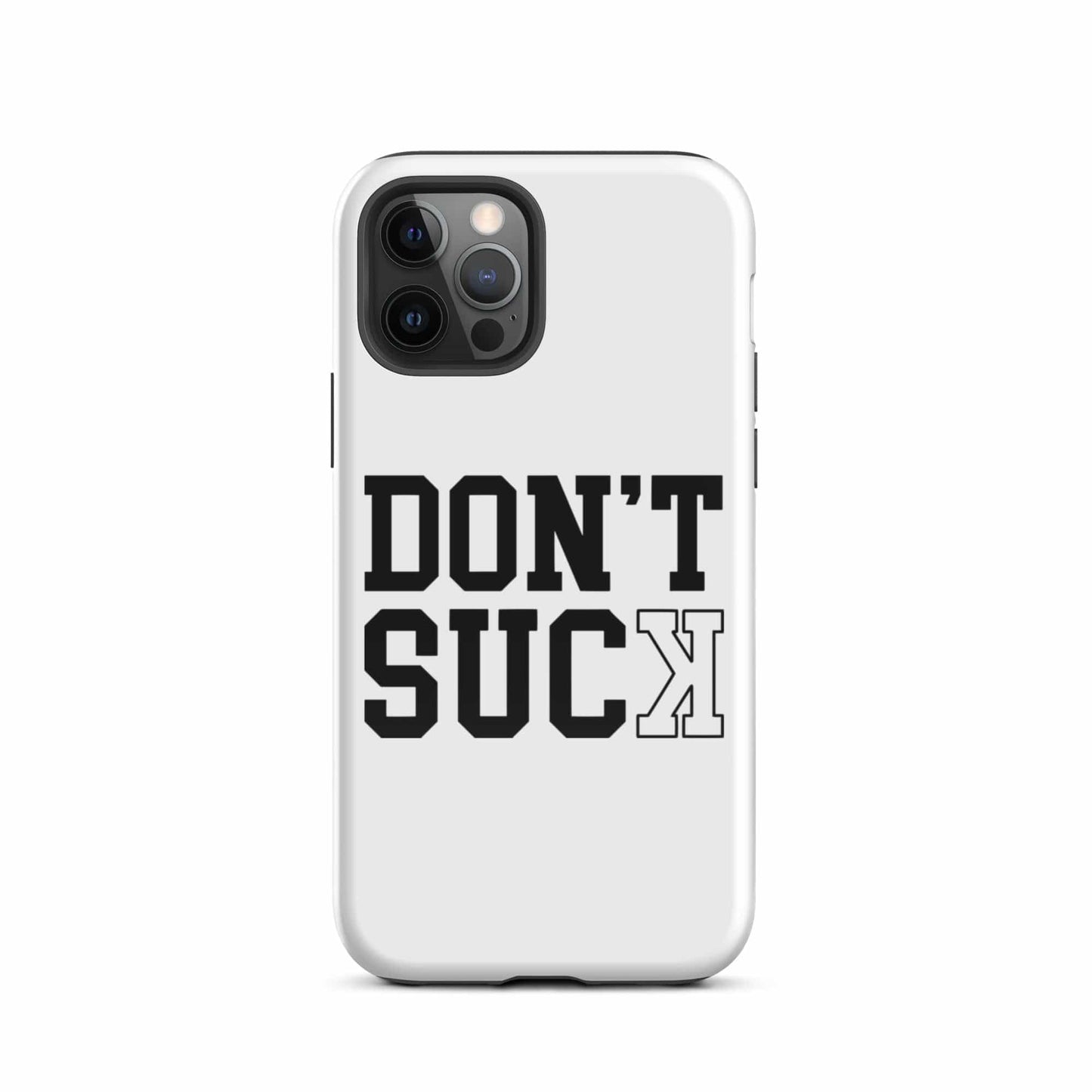 SA Apparel Phone Case iPhone 12 Pro Don't Suck - iPhone Tough Case