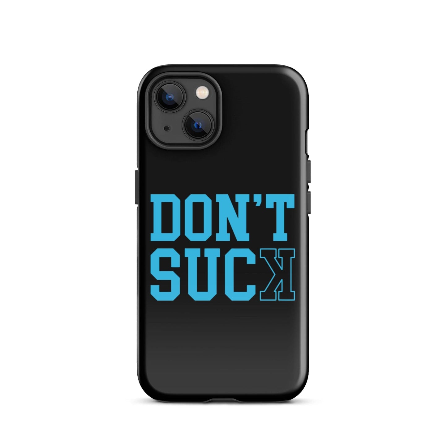 SA Apparel Phone Case iPhone 13 Don't Suck Teal - iPhone Tough Case