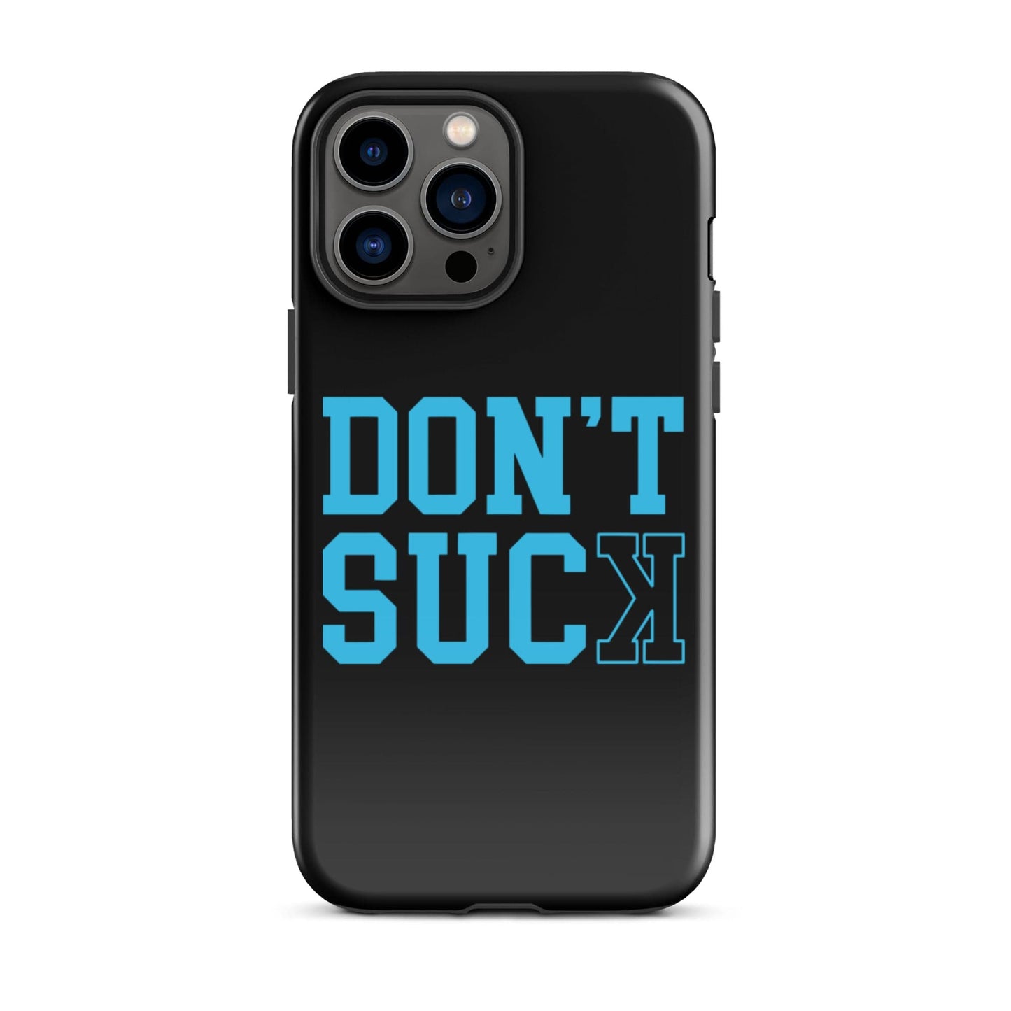 SA Apparel Phone Case iPhone 13 Pro Max Don't Suck Teal - iPhone Tough Case