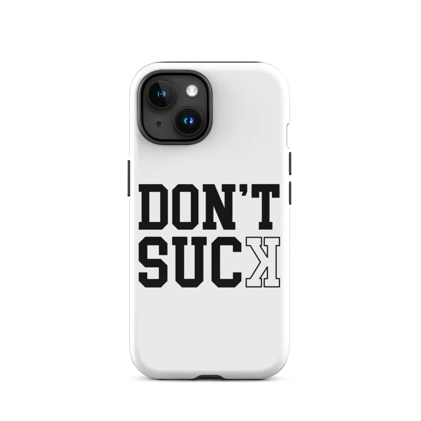 SA Apparel Phone Case iPhone 15 Don't Suck - iPhone Tough Case