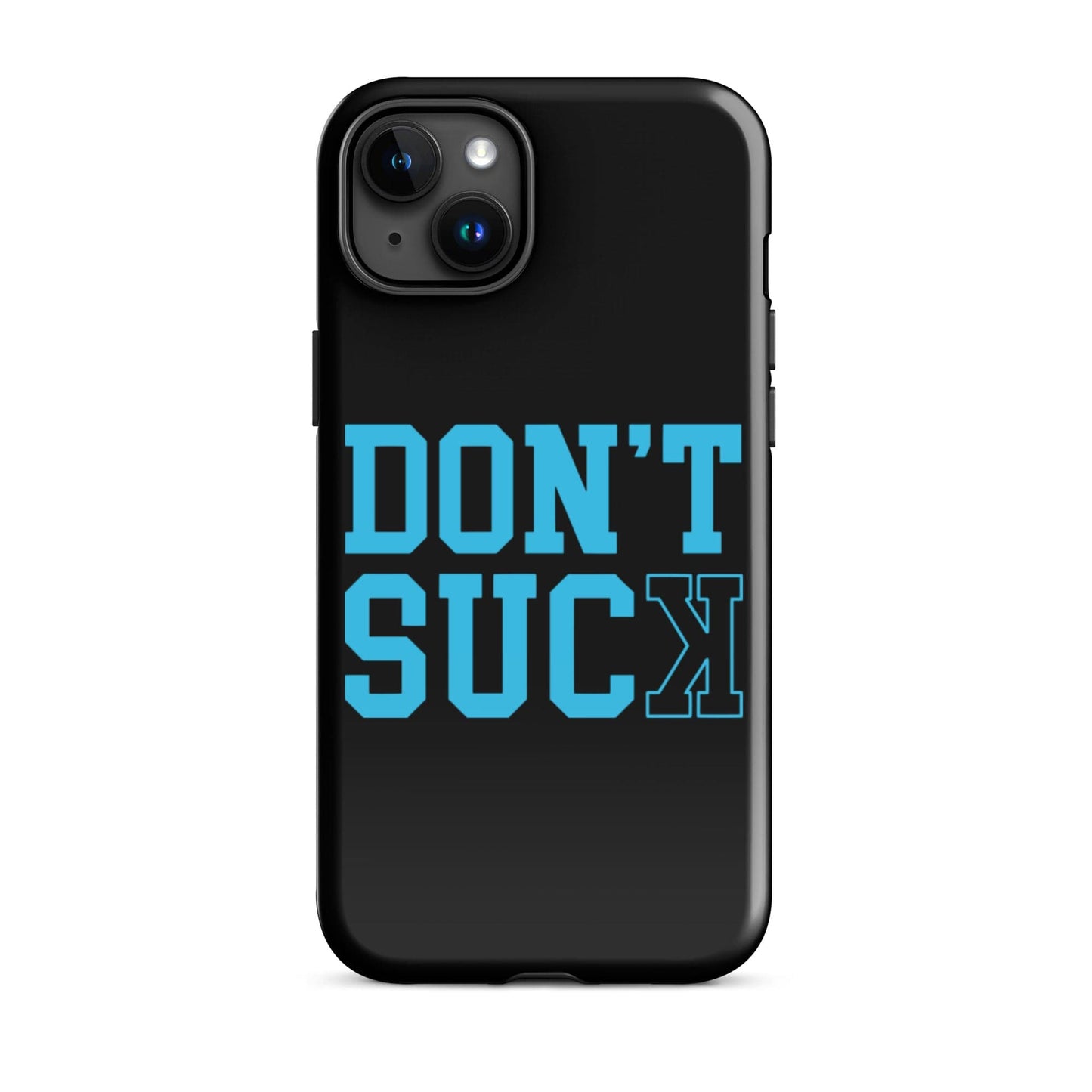 SA Apparel Phone Case iPhone 15 Plus Don't Suck Teal - iPhone Tough Case