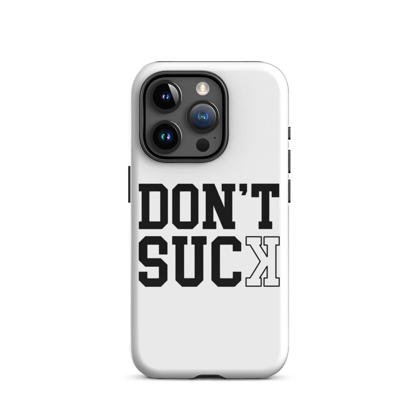 SA Apparel Phone Case iPhone 15 Pro Don't Suck - iPhone Tough Case
