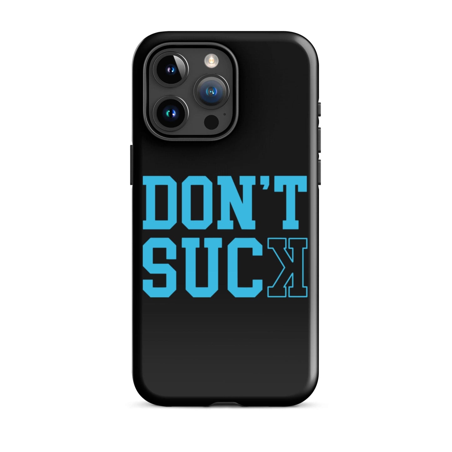 SA Apparel Phone Case iPhone 15 Pro Max Don't Suck Teal - iPhone Tough Case