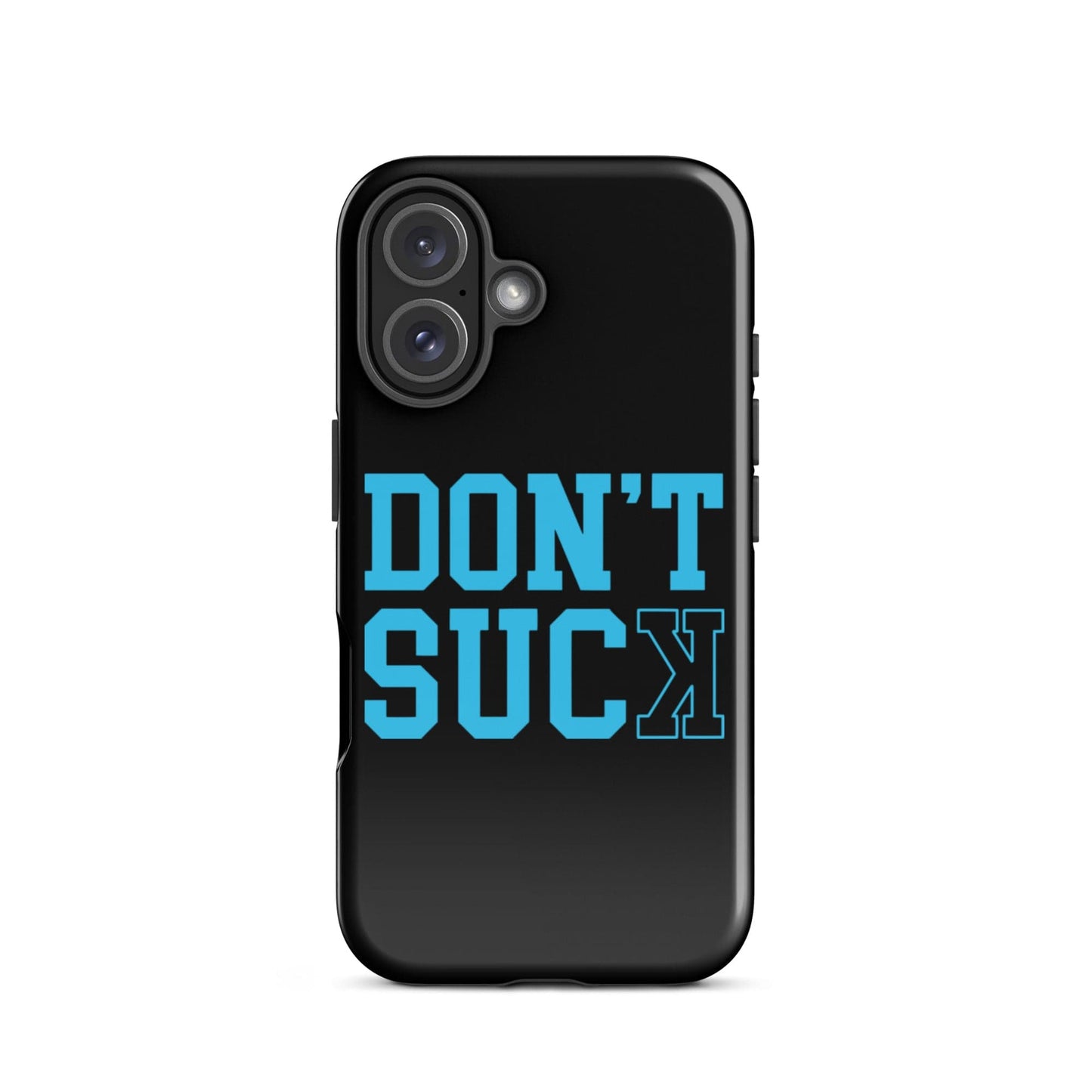 SA Apparel Phone Case iPhone 16 Don't Suck Teal - iPhone Tough Case