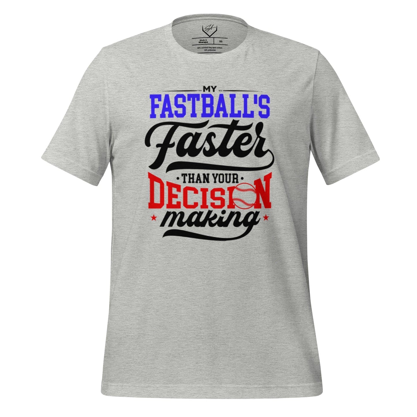 SA Apparel Sport Grey / S My Fastball's Faster Than Your Decision Making - Adult Tee