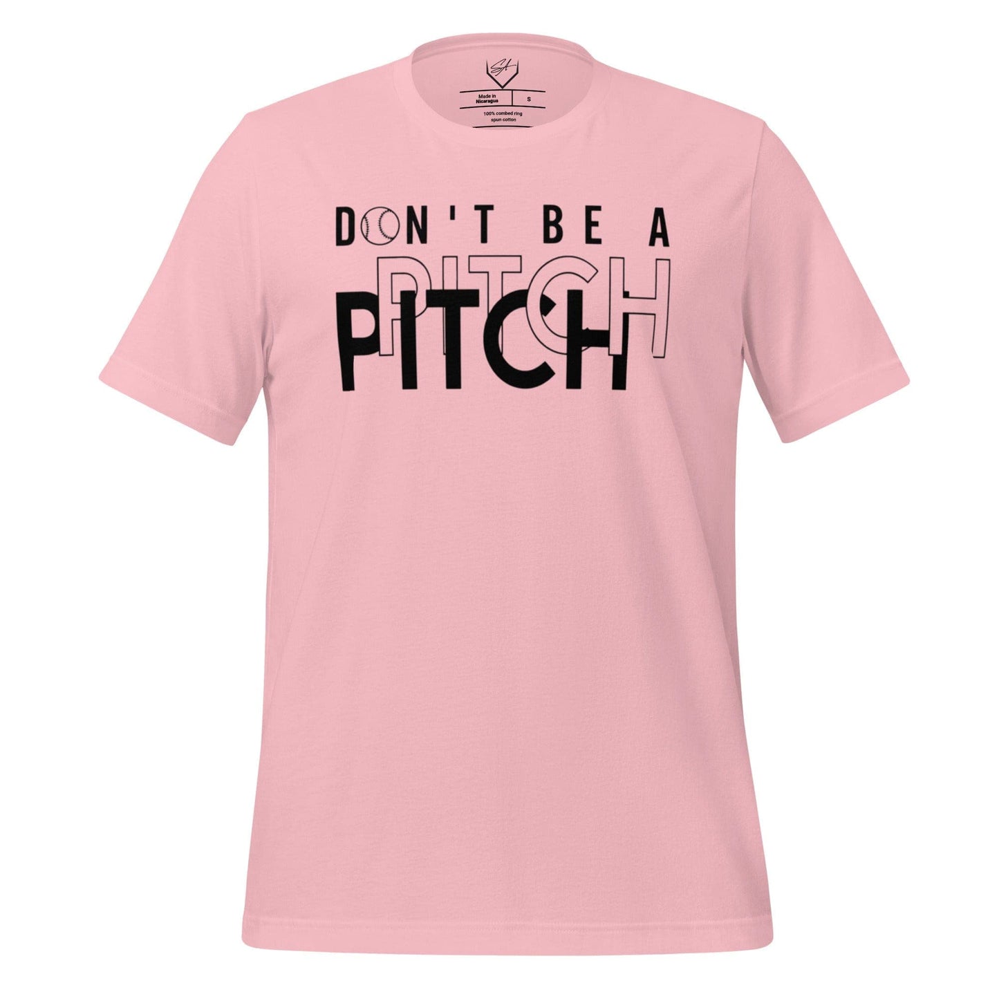 Don't Be A Pitch - Adult Tee - SA Apparel