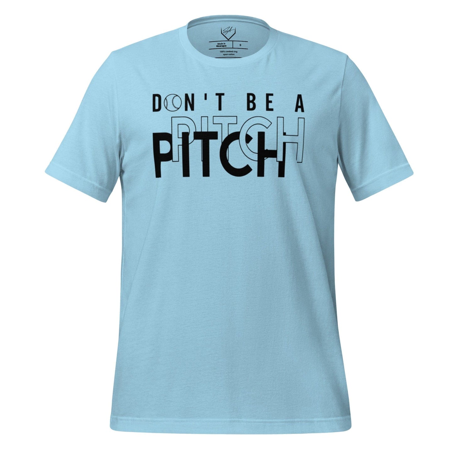 Don't Be A Pitch - Adult Tee - SA Apparel