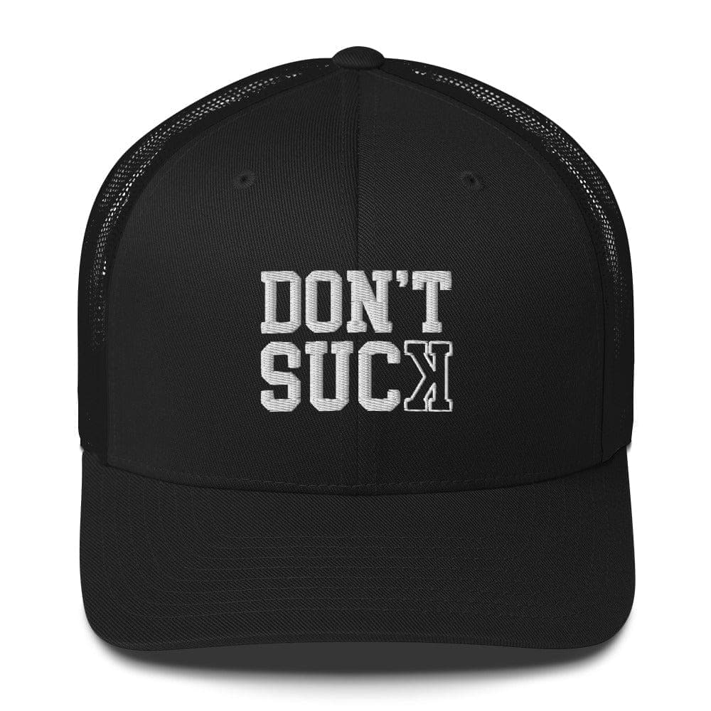 Don't Suck - Trucker Hat - SA Apparel