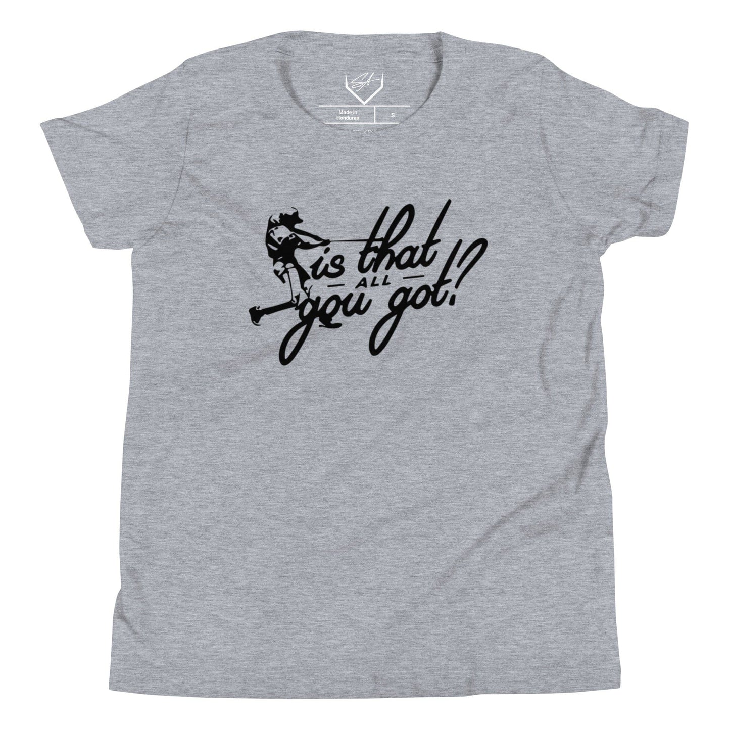 Is That All You Got - Youth Tee - SA Apparel