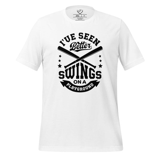 I've Seen Better Swings On A Playground - Adult Tee - SA Apparel