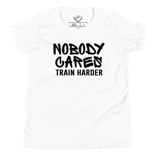 Nobody Cares Train Harder - Youth Tee - SA Apparel