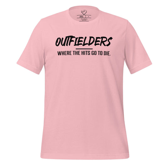 Outfielders: Where The Hits Go To Die - Adult Tee - SA Apparel