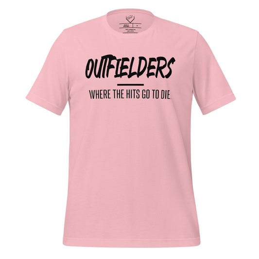 Outfielders: Where The Hits Go To Die - Adult Tee - SA Apparel
