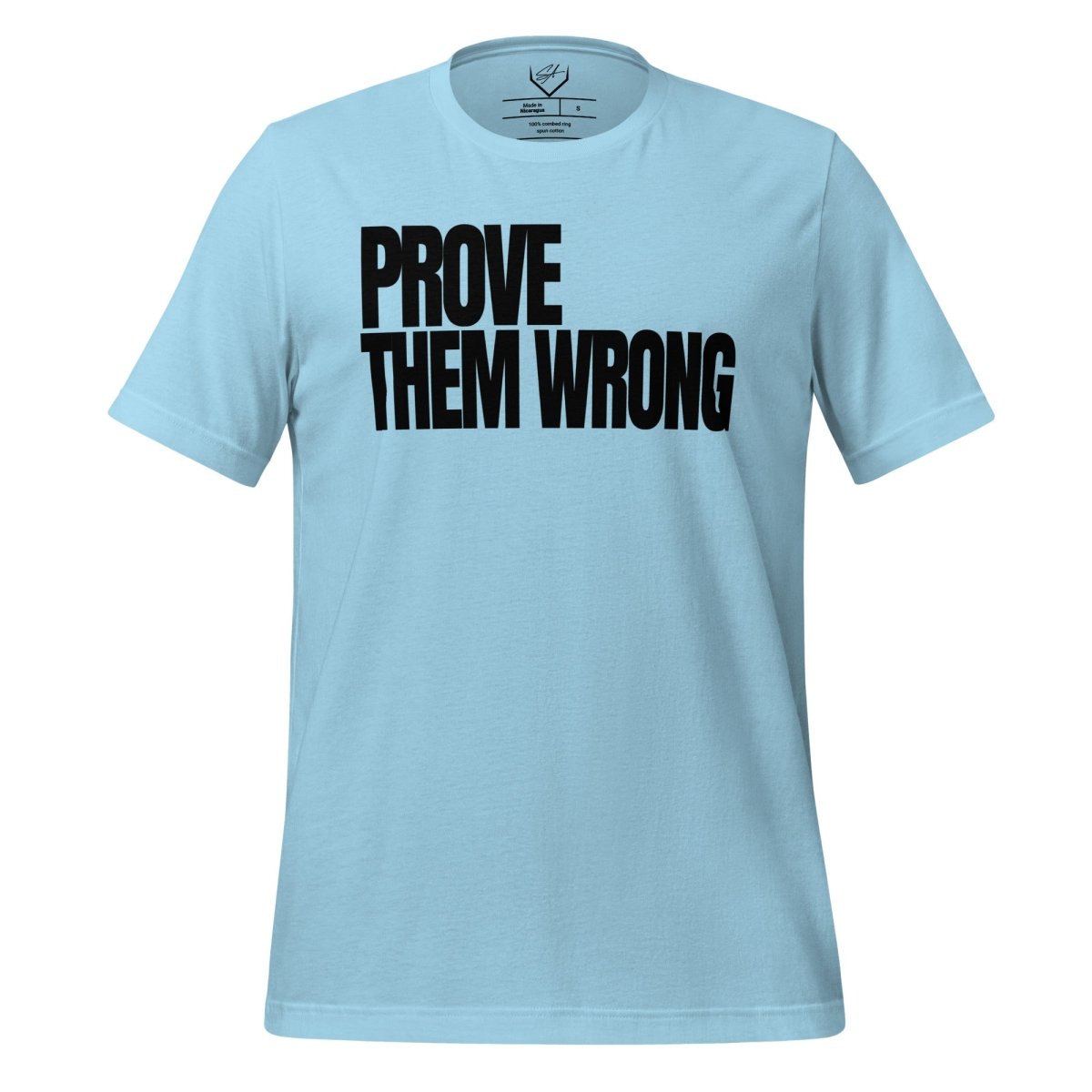 Prove Them Wrong - Adult Tee - SA Apparel