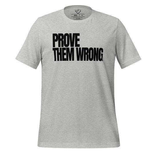Prove Them Wrong - Adult Tee - SA Apparel