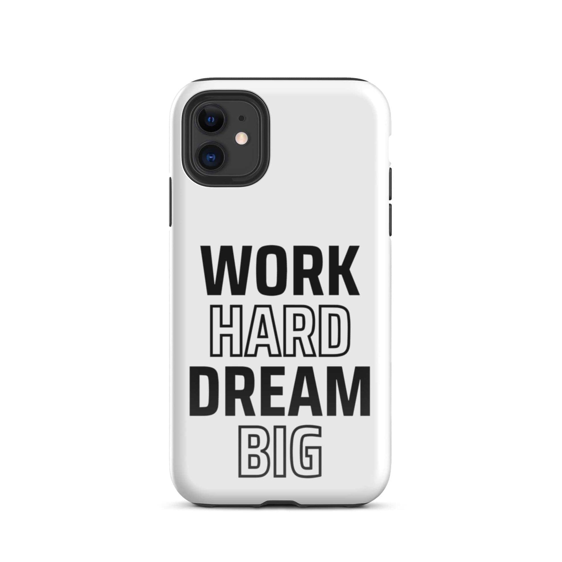 SA Apparel Phone Case iPhone 11 Work Hard Dream Big - iPhone Tough Case