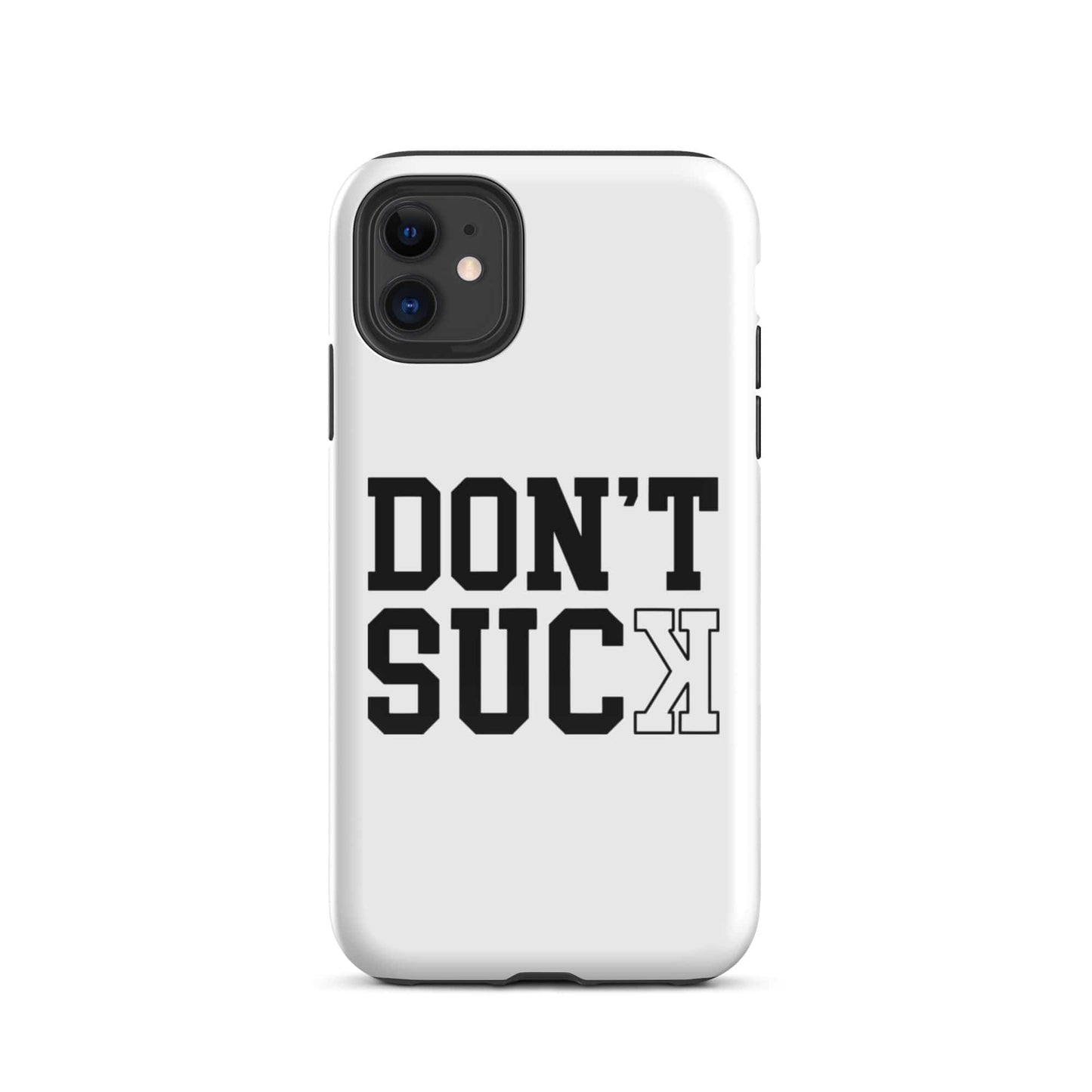 SA Apparel Phone Case iPhone 11 Don't Suck  - iPhone Tough Case