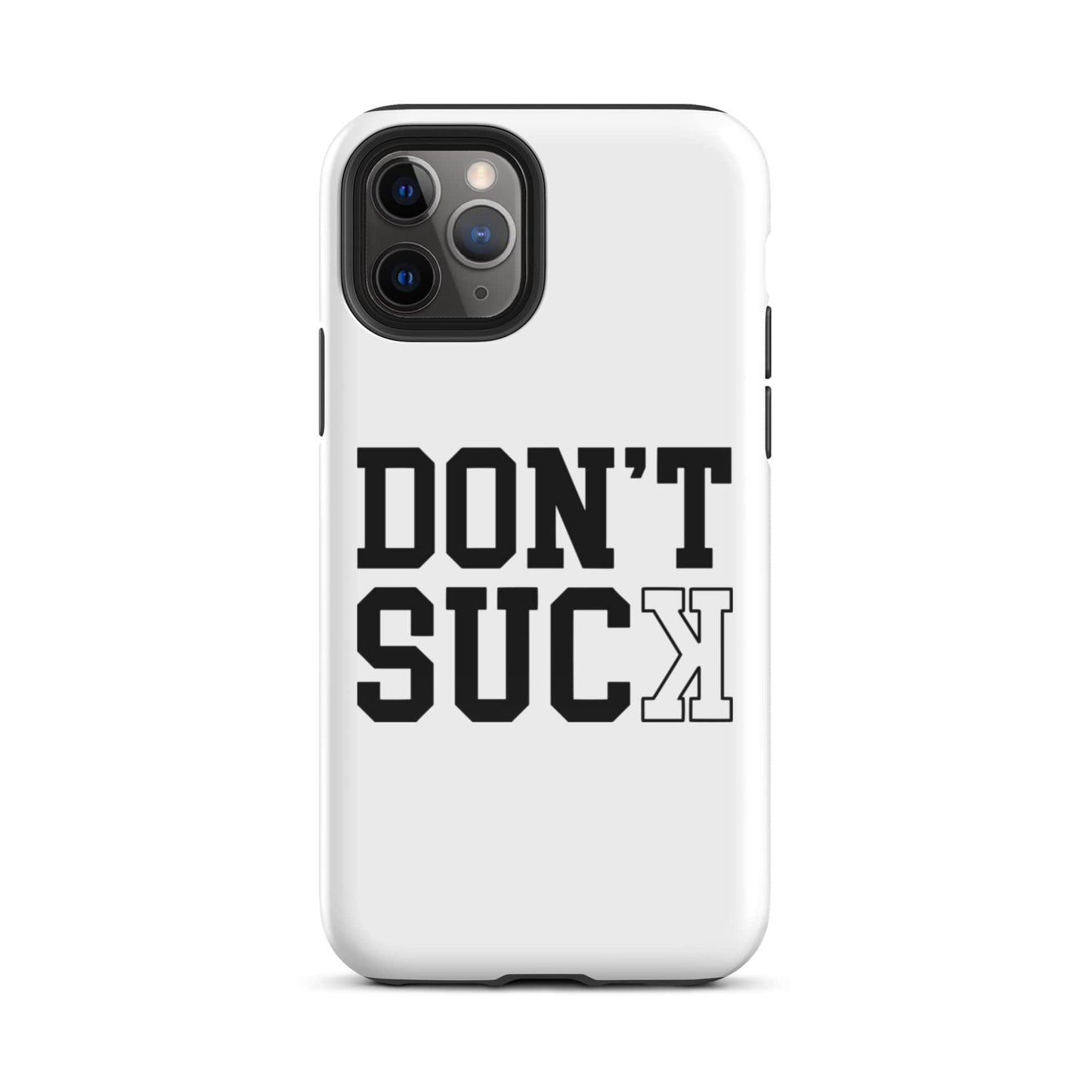 SA Apparel Phone Case iPhone 11 Pro Don't Suck  - iPhone Tough Case