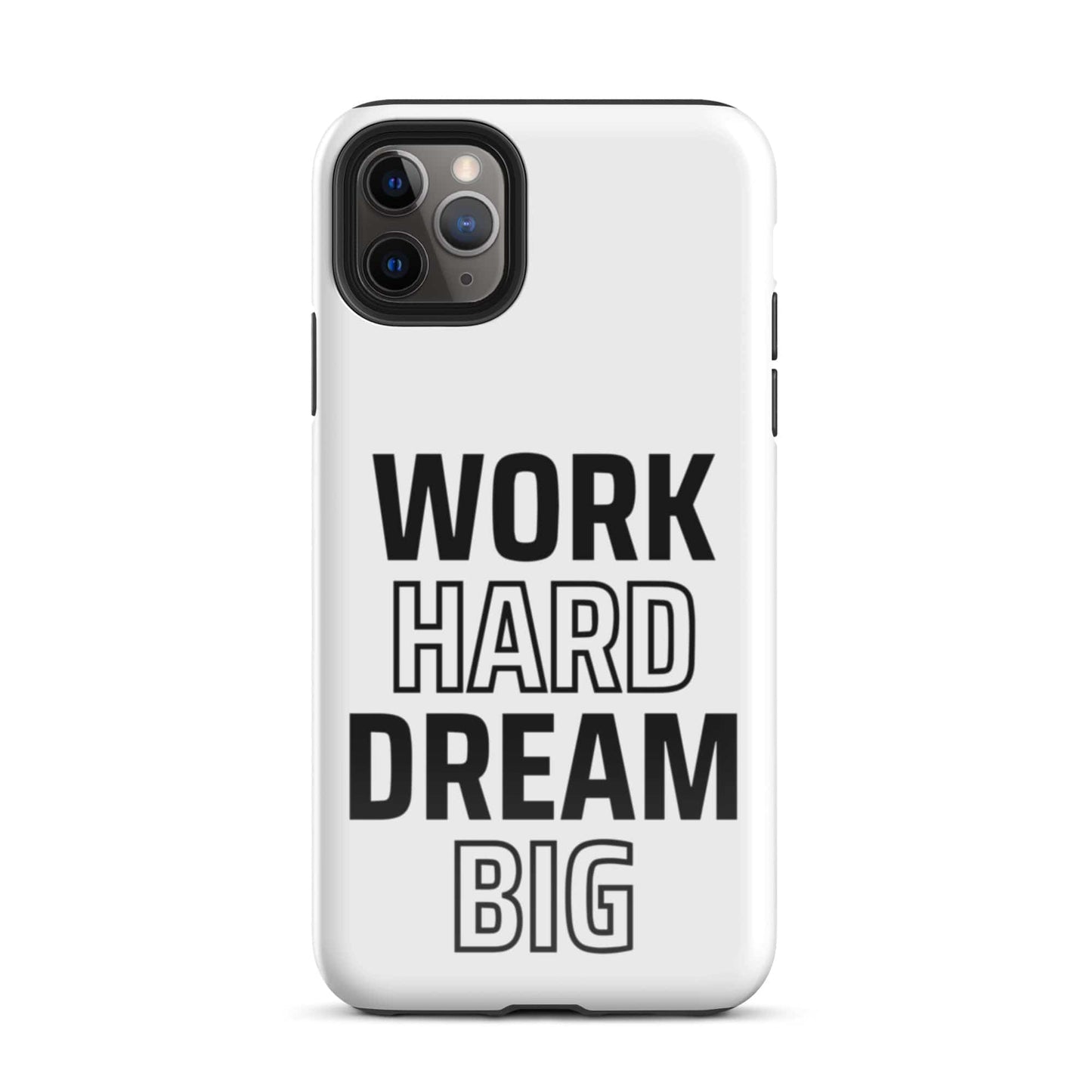 SA Apparel Phone Case iPhone 11 Pro Max Work Hard Dream Big - iPhone Tough Case