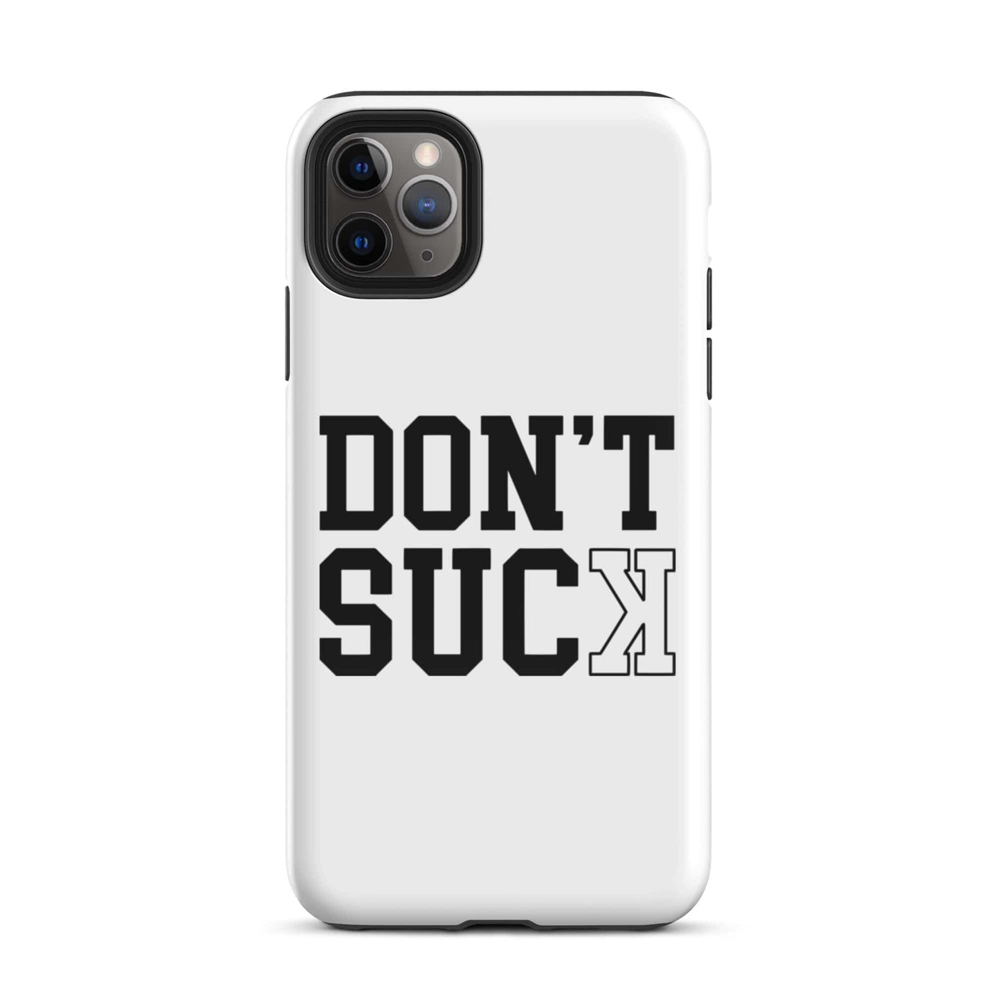 SA Apparel Phone Case iPhone 11 Pro Max Don't Suck  - iPhone Tough Case