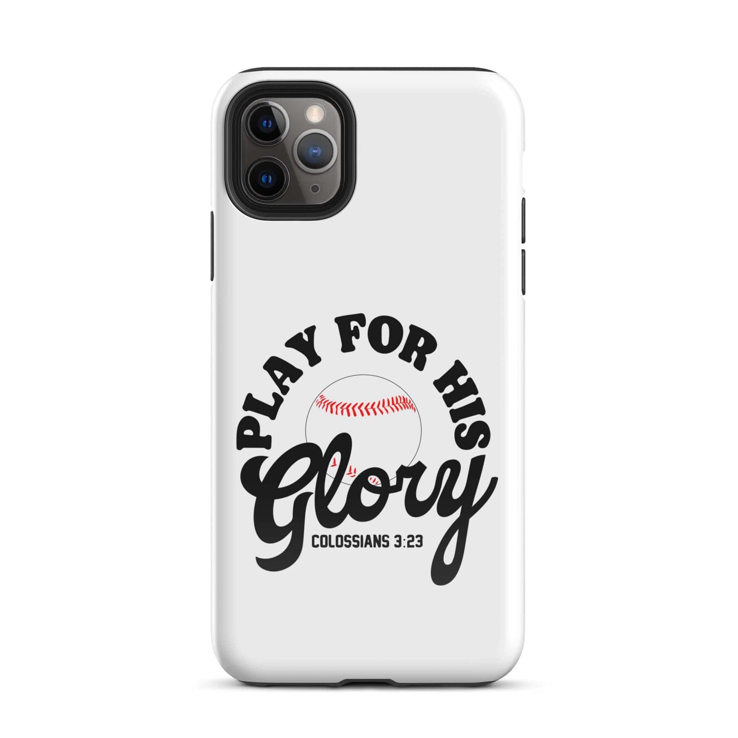 SA Apparel Phone Case iPhone 11 Pro Max Play For His Glory Baseball - iPhone Tough Case