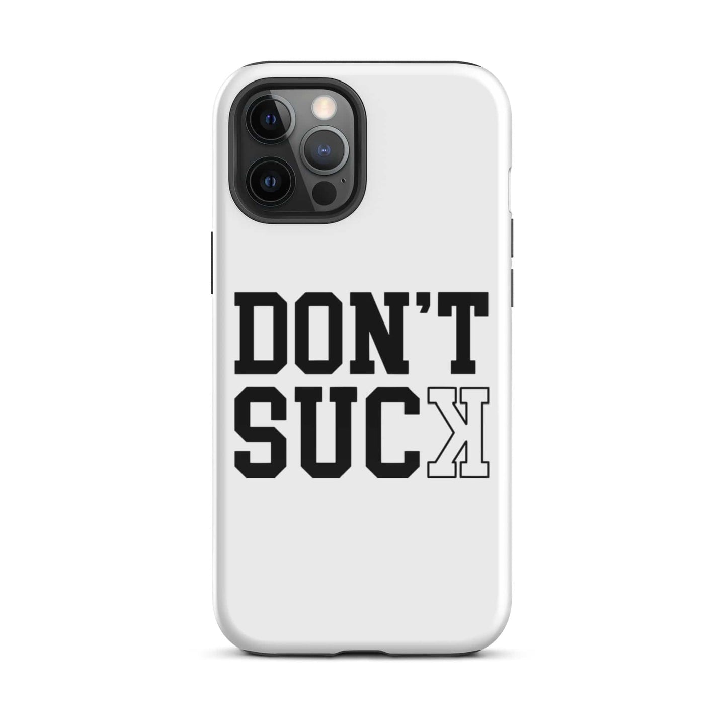 SA Apparel Phone Case iPhone 12 Pro Max Don't Suck  - iPhone Tough Case