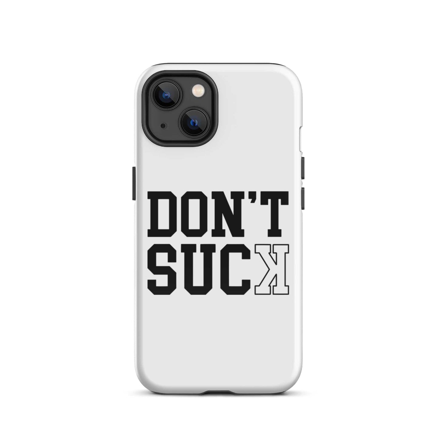 SA Apparel Phone Case iPhone 13 Don't Suck  - iPhone Tough Case