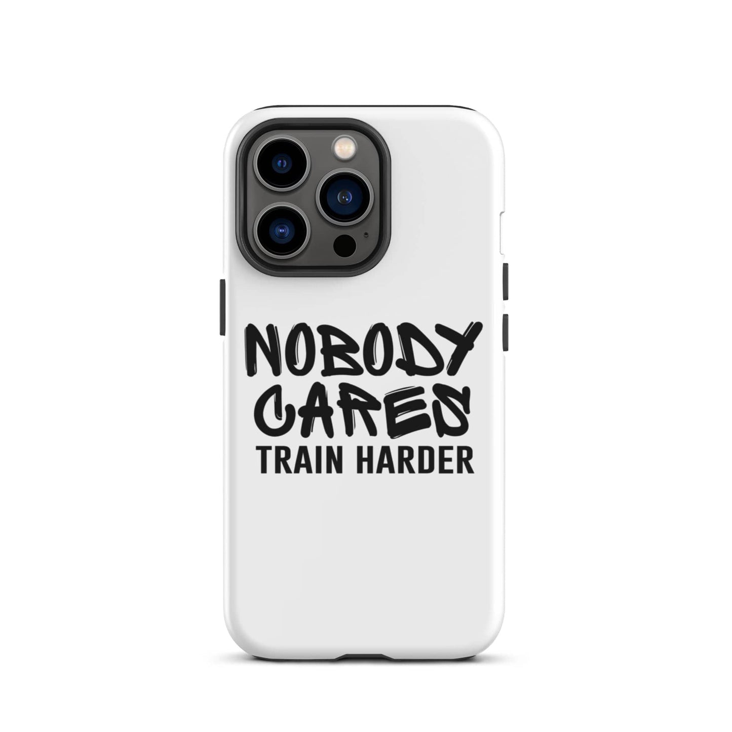 SA Apparel Phone Case iPhone 13 Pro Nobody Cares Train Harder - iPhone Tough Case