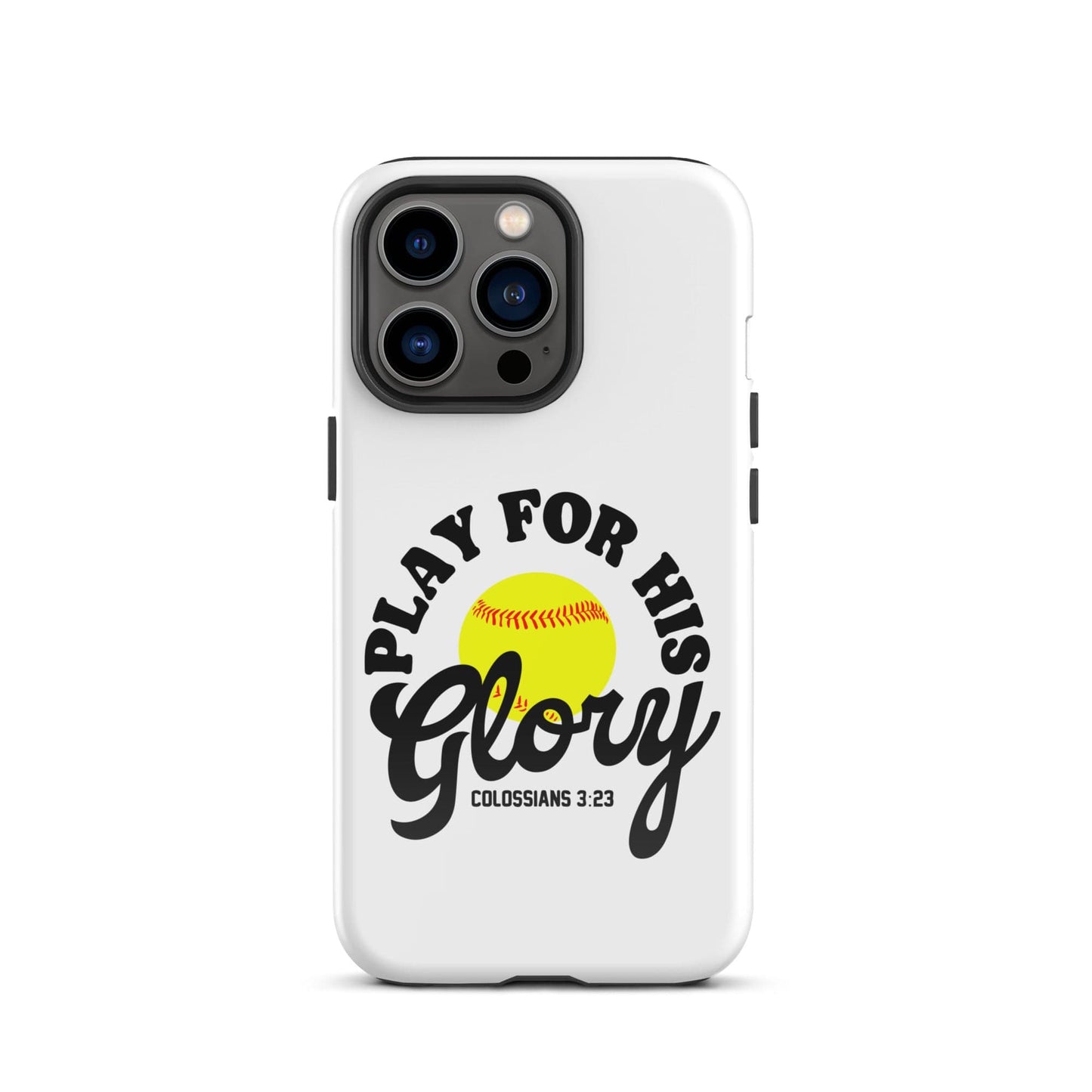 SA Apparel Phone Case iPhone 13 Pro Play For His Glory Softball - iPhone Tough Case