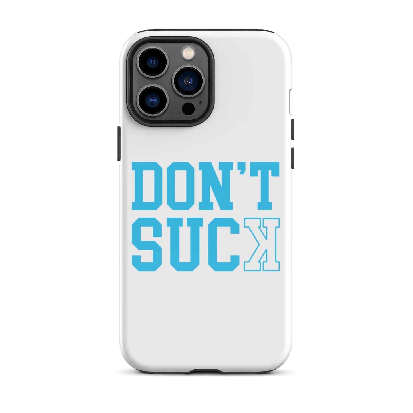 SA Apparel Phone Case iPhone 13 Pro Max Don't Suck Teal - iPhone Tough Case