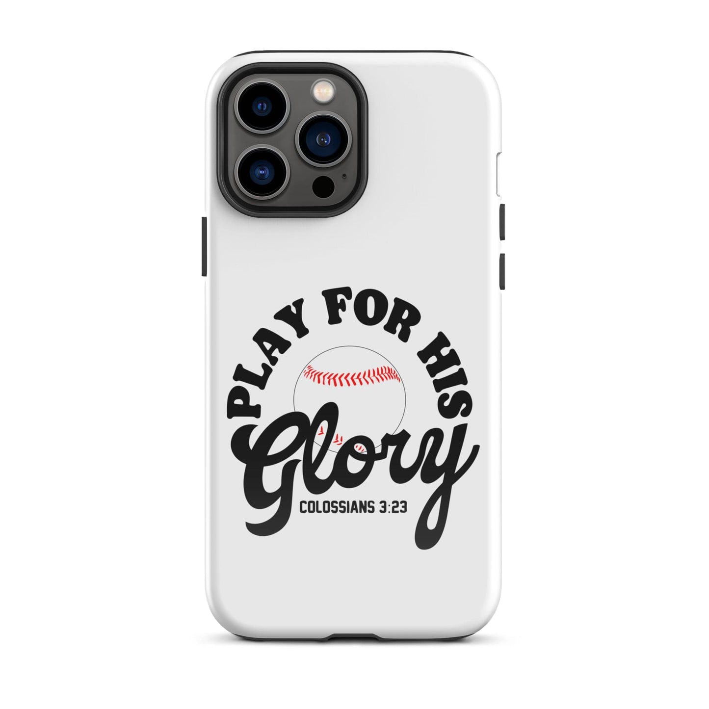 SA Apparel Phone Case iPhone 13 Pro Max Play For His Glory Baseball - iPhone Tough Case