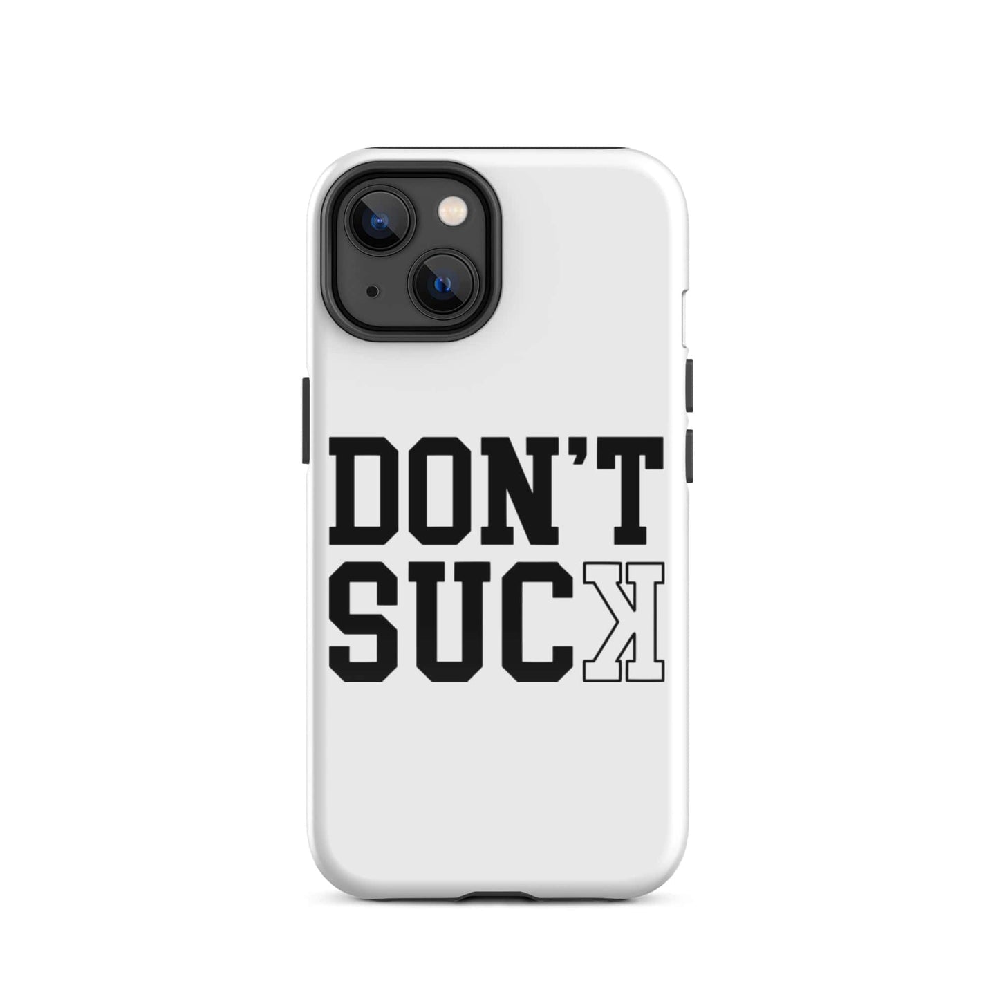 SA Apparel Phone Case iPhone 14 Don't Suck  - iPhone Tough Case