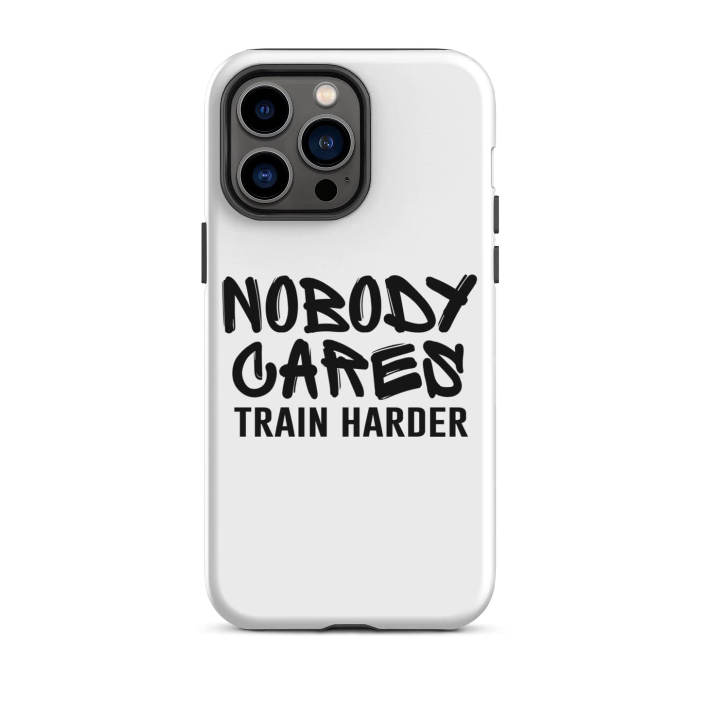 SA Apparel Phone Case iPhone 14 Pro Max Nobody Cares Train Harder - iPhone Tough Case