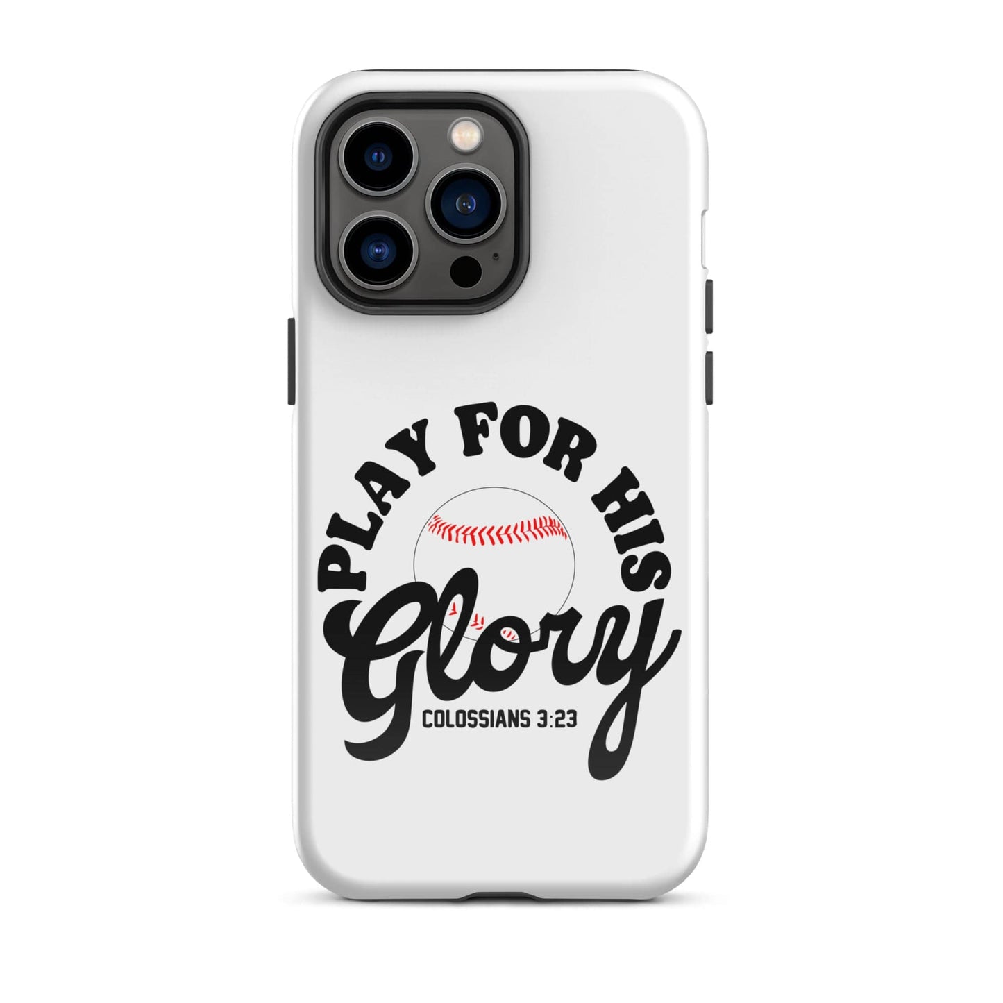 SA Apparel Phone Case iPhone 14 Pro Max Play For His Glory Baseball - iPhone Tough Case