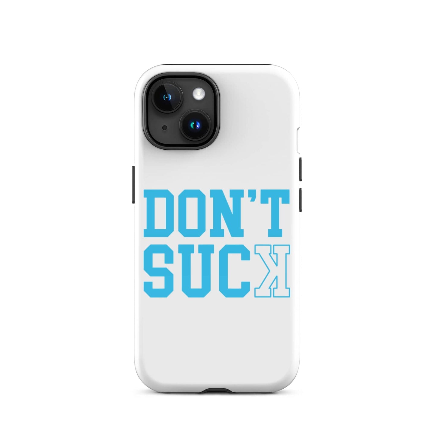 SA Apparel Phone Case iPhone 15 Don't Suck Teal - iPhone Tough Case