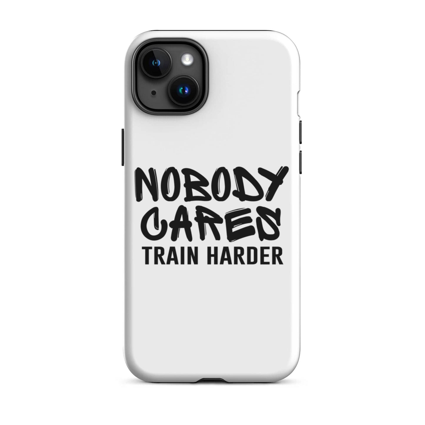 SA Apparel Phone Case iPhone 15 Plus Nobody Cares Train Harder - iPhone Tough Case