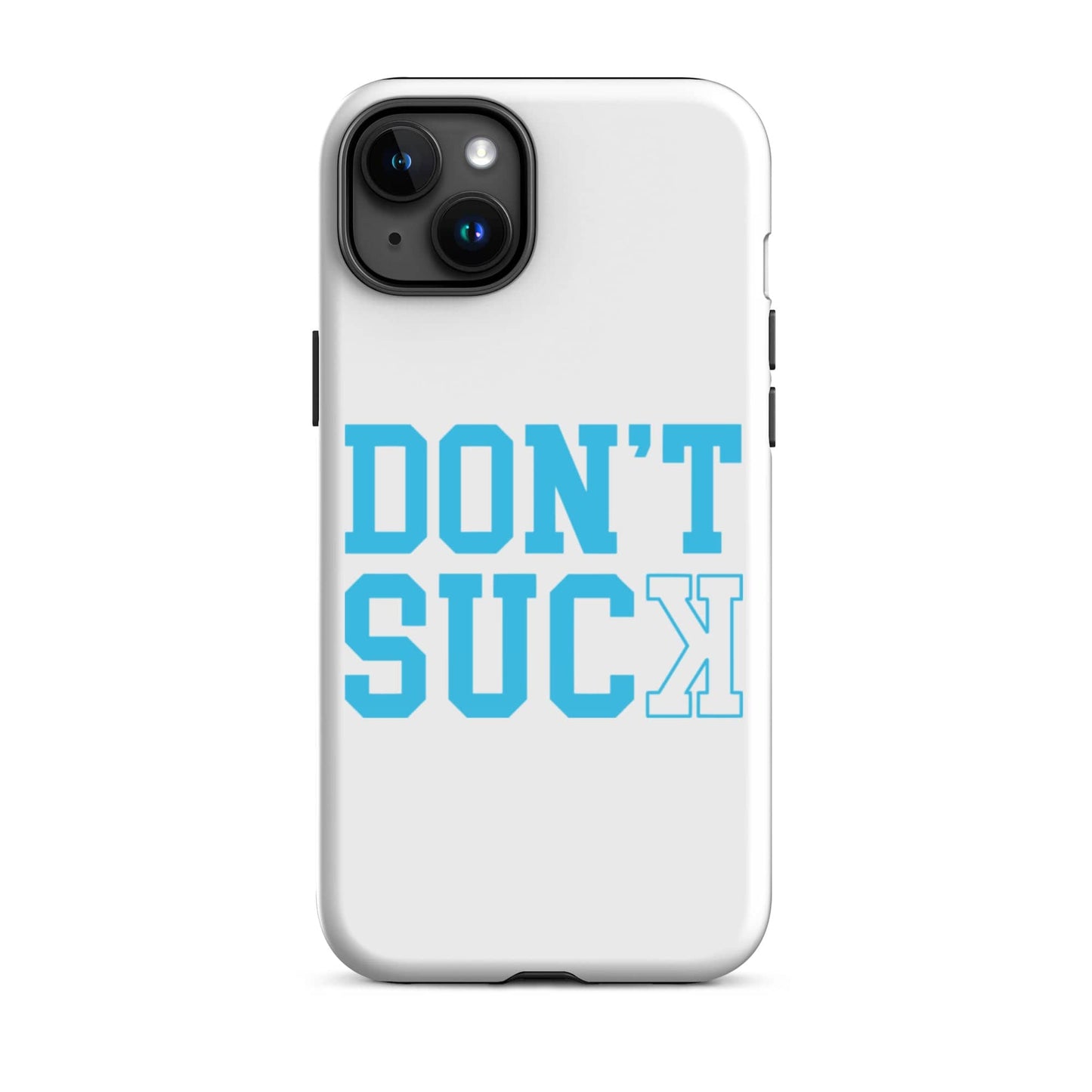 SA Apparel Phone Case iPhone 15 Plus Don't Suck Teal - iPhone Tough Case