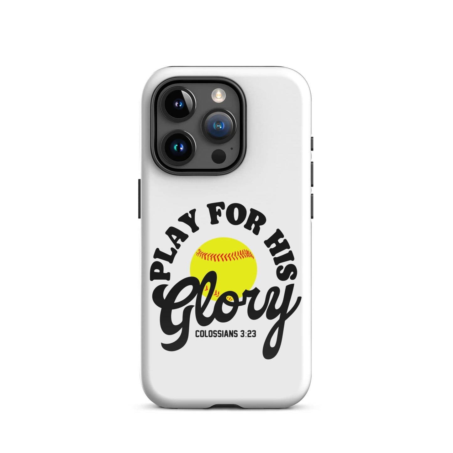 SA Apparel Phone Case iPhone 15 Pro Play For His Glory Softball - iPhone Tough Case