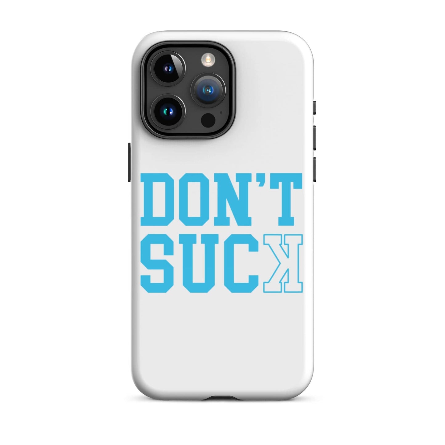 SA Apparel Phone Case iPhone 15 Pro Max Don't Suck Teal - iPhone Tough Case