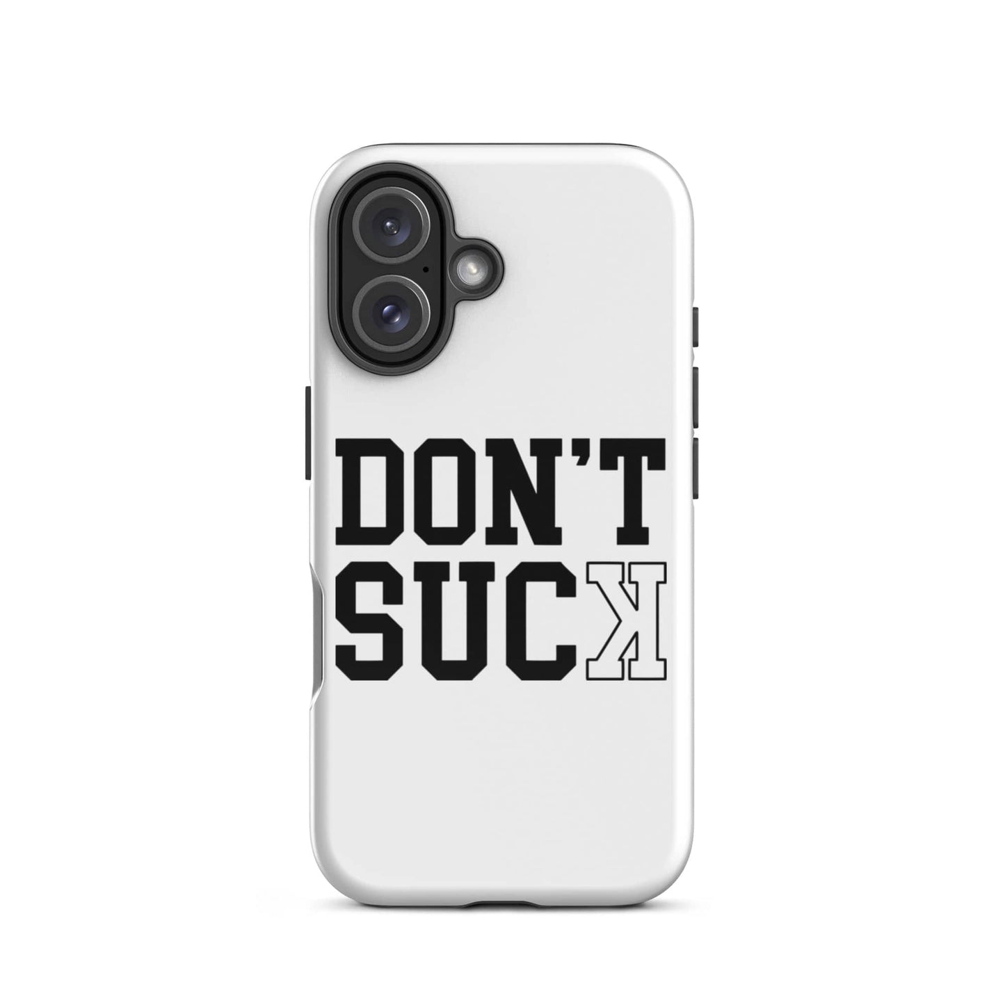 SA Apparel Phone Case iPhone 16 Don't Suck  - iPhone Tough Case