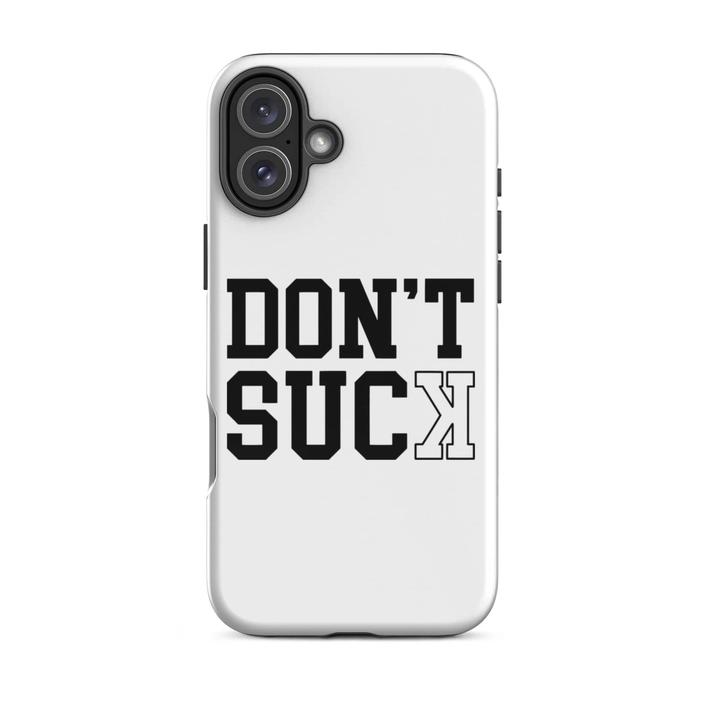 SA Apparel Phone Case iPhone 16 Plus Don't Suck  - iPhone Tough Case