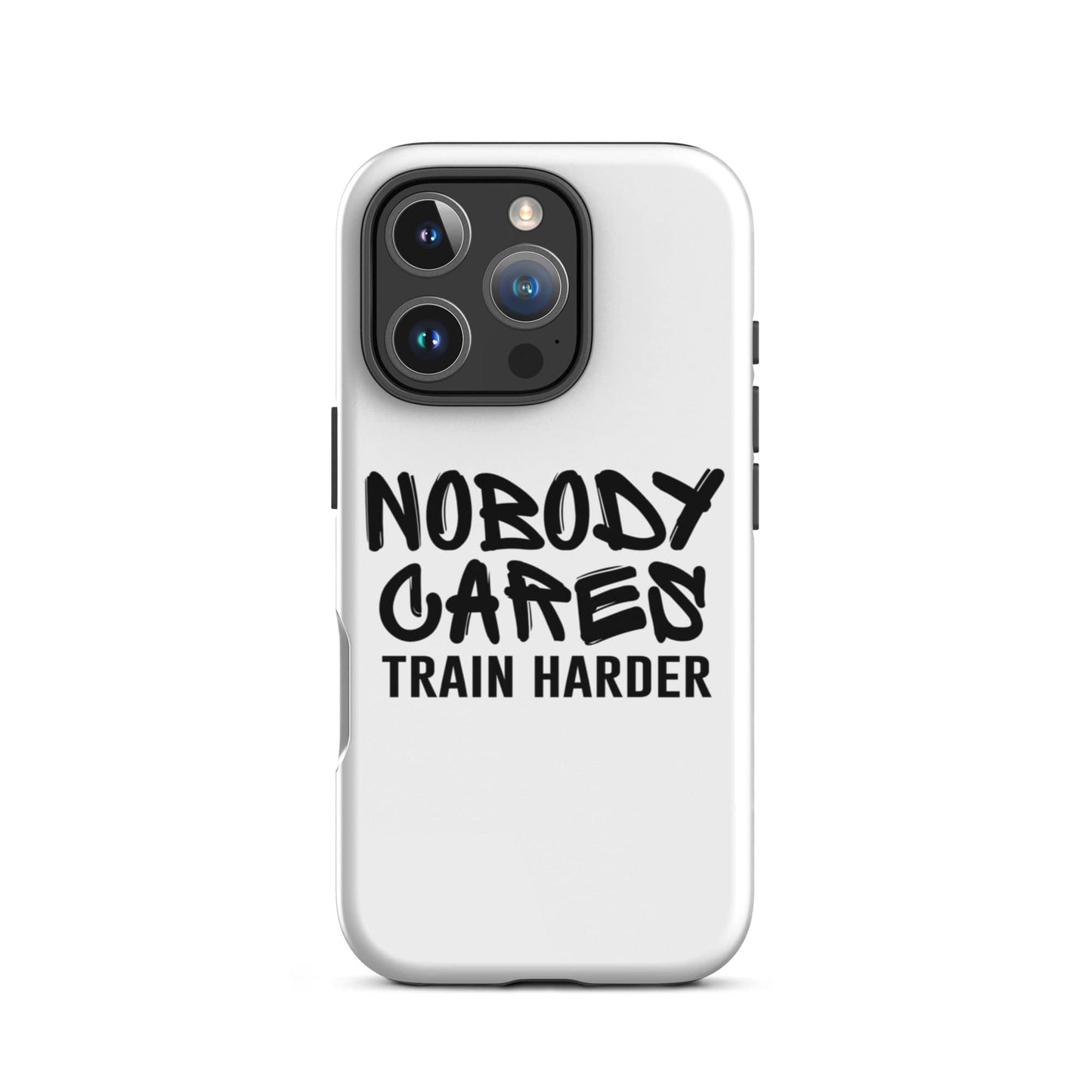 SA Apparel Phone Case iPhone 16 Pro Nobody Cares Train Harder - iPhone Tough Case