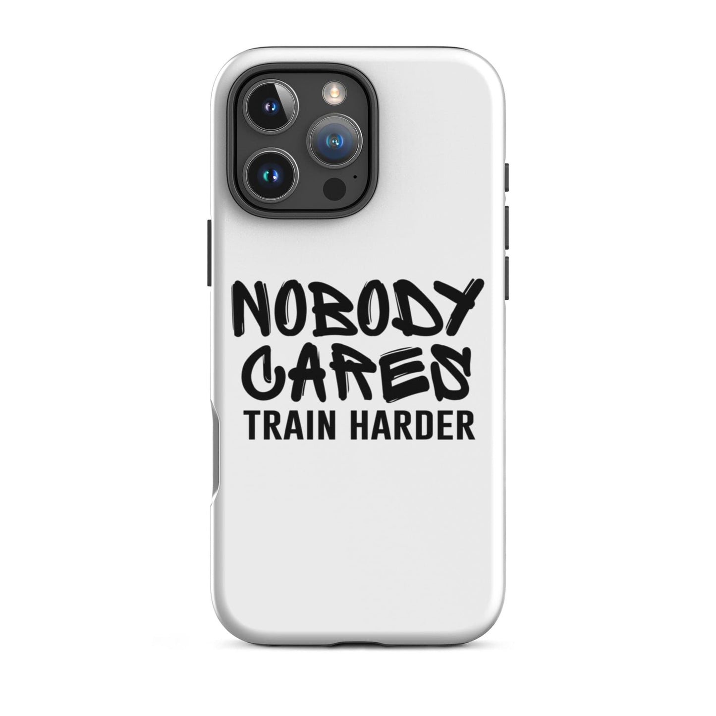 SA Apparel Phone Case iPhone 16 Pro Max Nobody Cares Train Harder - iPhone Tough Case