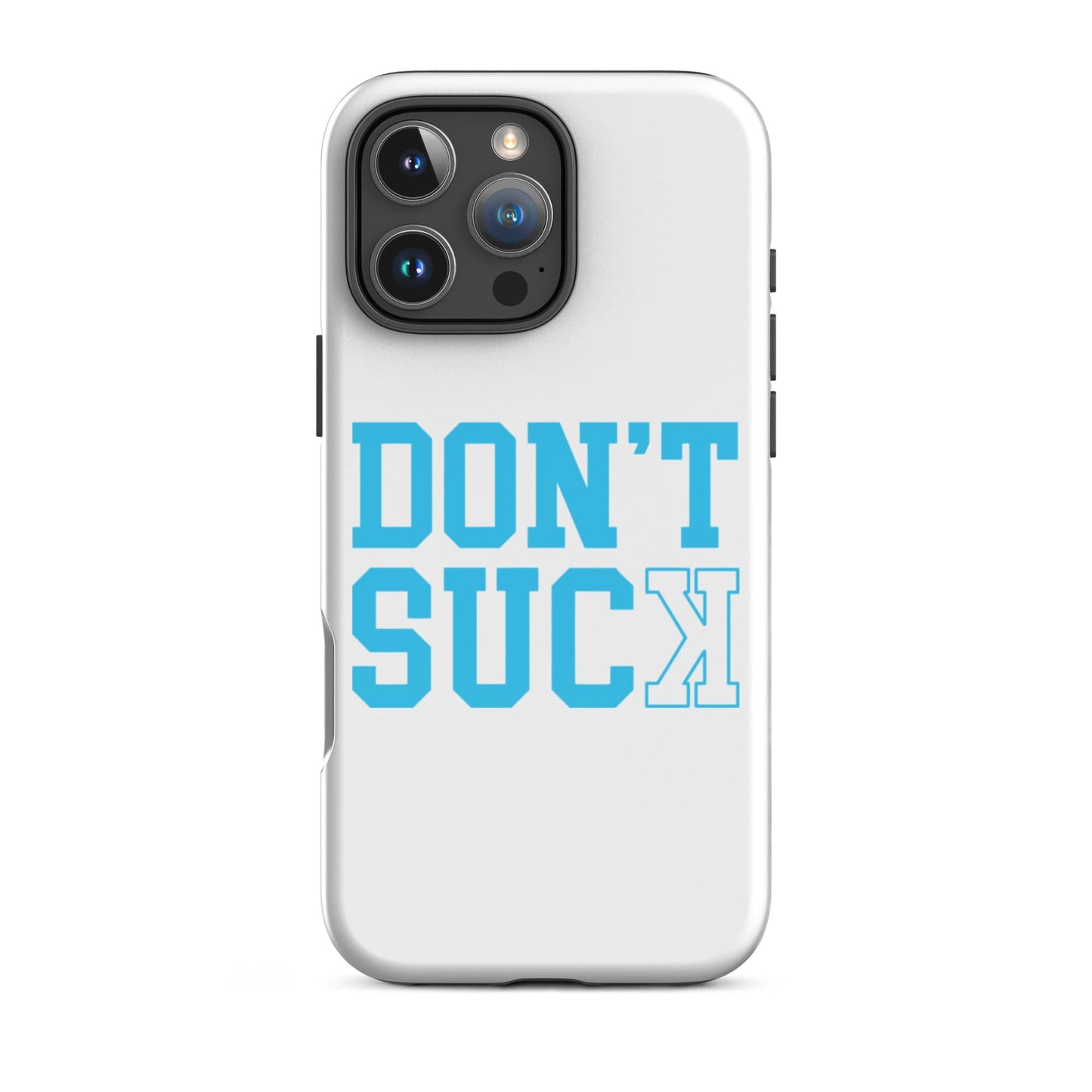 SA Apparel Phone Case iPhone 16 Pro Max Don't Suck Teal - iPhone Tough Case