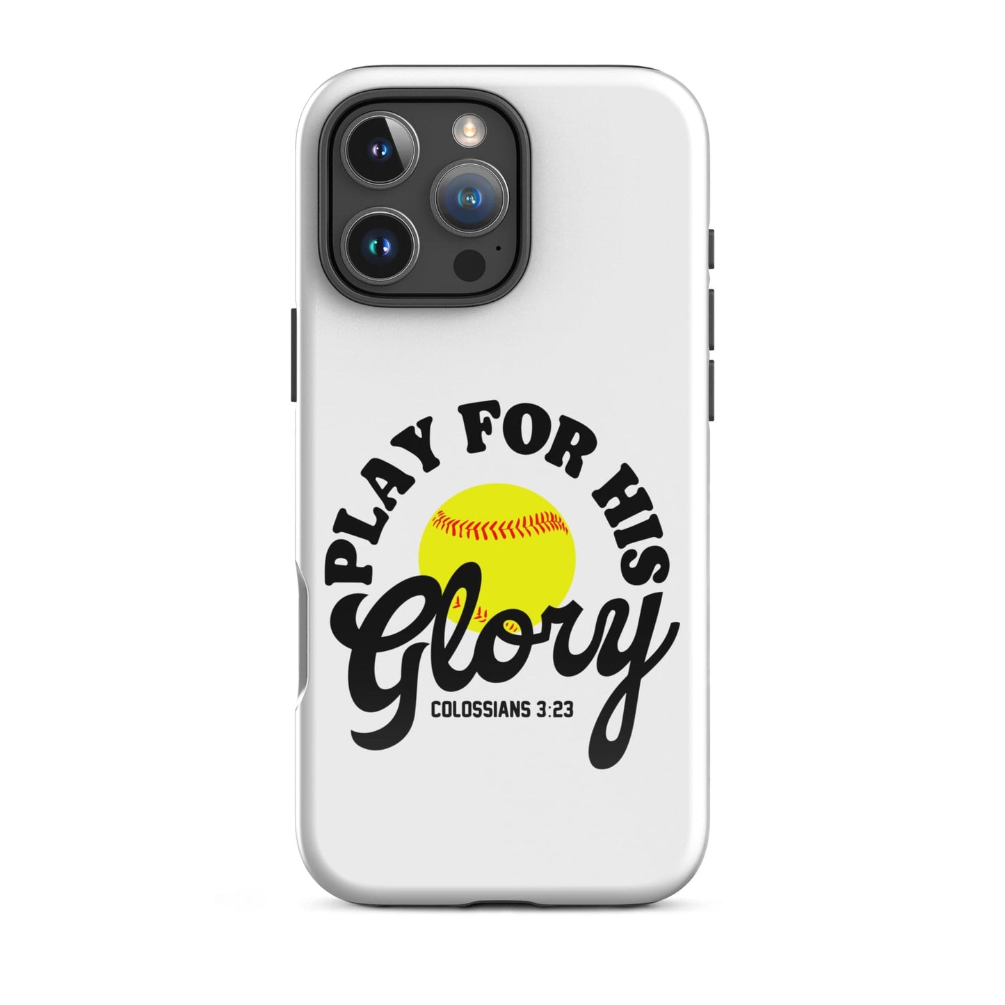 SA Apparel Phone Case iPhone 16 Pro Max Play For His Glory Softball - iPhone Tough Case