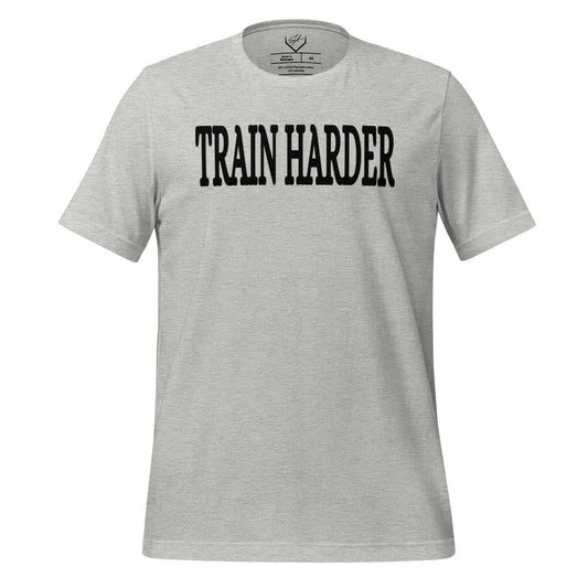 Train Harder - Adult Tee - SA Apparel