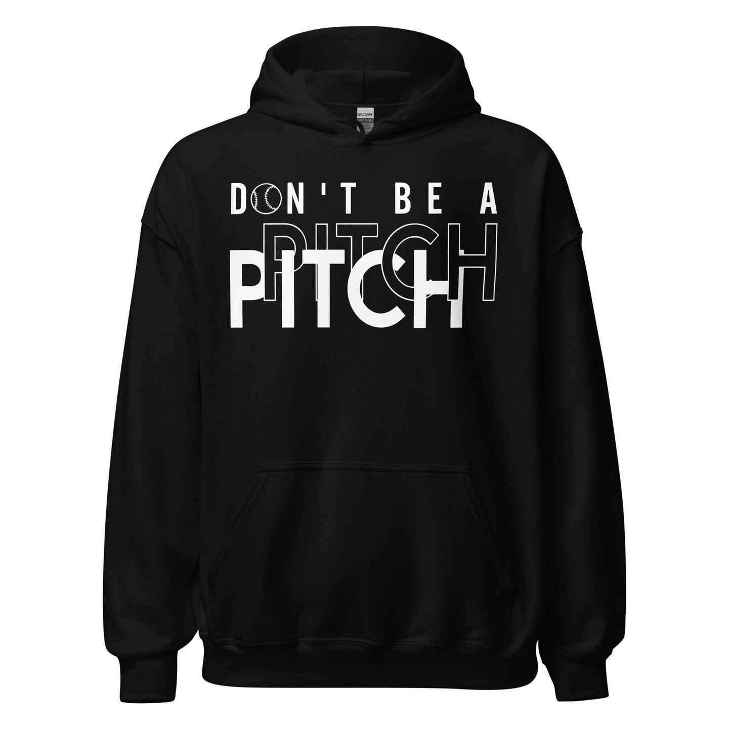 Don't Be A Pitch - Adult Hoodie